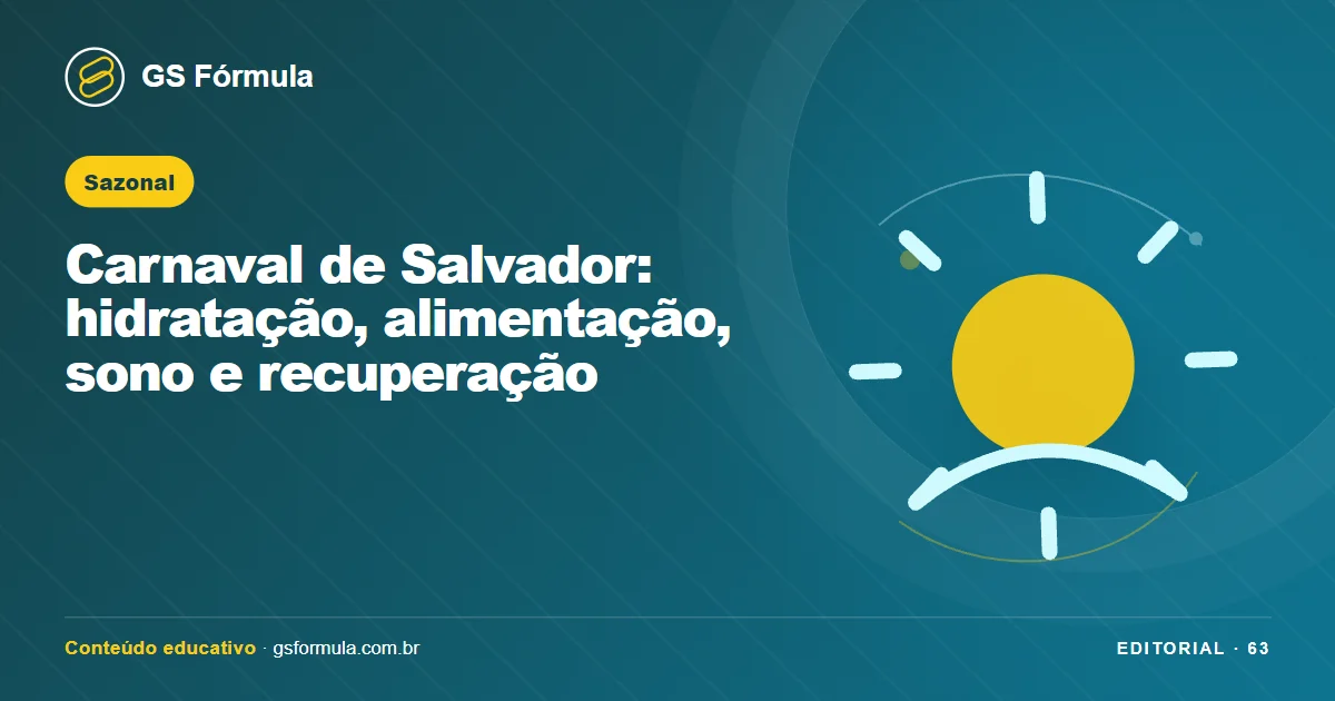 Ilustração editorial sobre Carnaval de Salvador: hidratação, alimentação, sono e recuperação